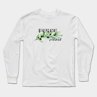 Peace please Long Sleeve T-Shirt